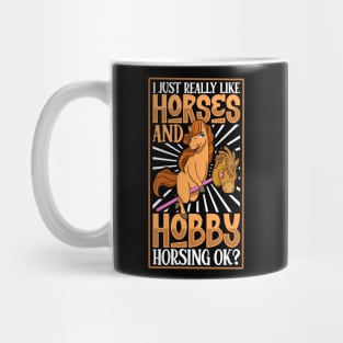 I love horses and hobby horsing Mug